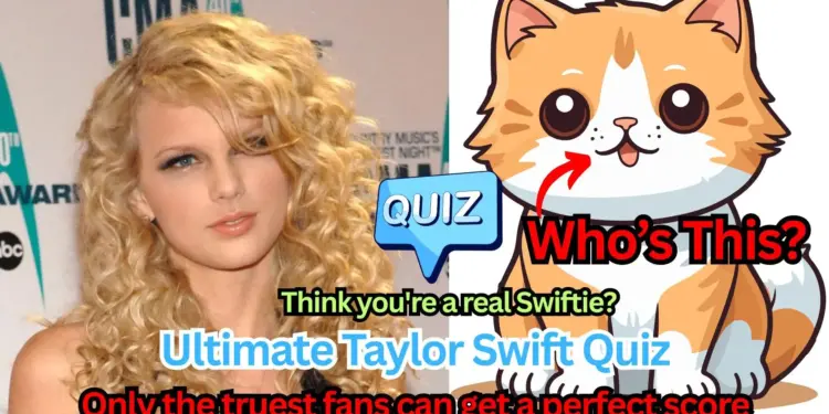 Ultimate Taylor Swift Quiz