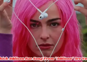 Which Addison Rae Song From "Addison" Are You?